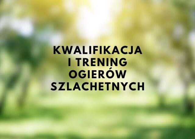 Regulamin kwalifikacji, próby dzielności ogierów ras szlachetnych oraz ogierów po alternatywnych próbach użytkowości