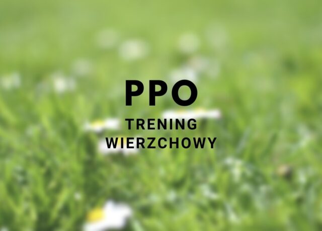 PPO wierzchowa – szczegółowy harmonogram i katalog